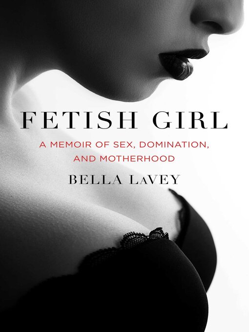 Title details for Fetish Girl by Bella LaVey - Available